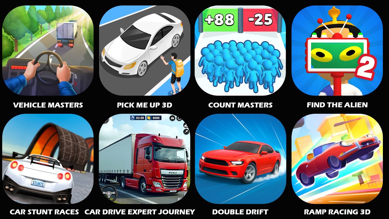 Vehicle Masters,Pick Me Up 3D,Double Drift,Ramp Racing 3D,Count Masters,Find THe Alien,Car Stunt...