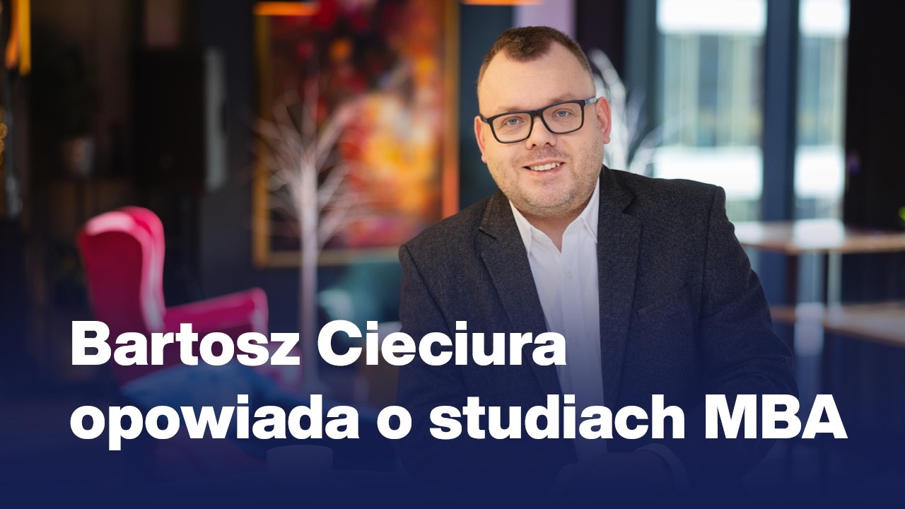 Studia MBA oczami absolwenta &ndash; doświadczenie, networking, projekty