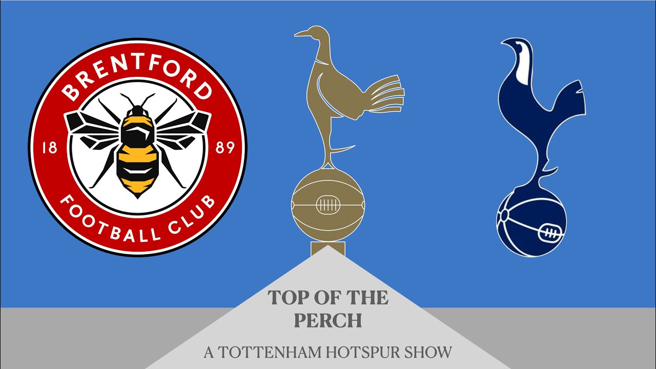 Brentford 0-0 Tottenham DREADFUL START TO 2026! POST GAME THOUGHTS Top of the Perch