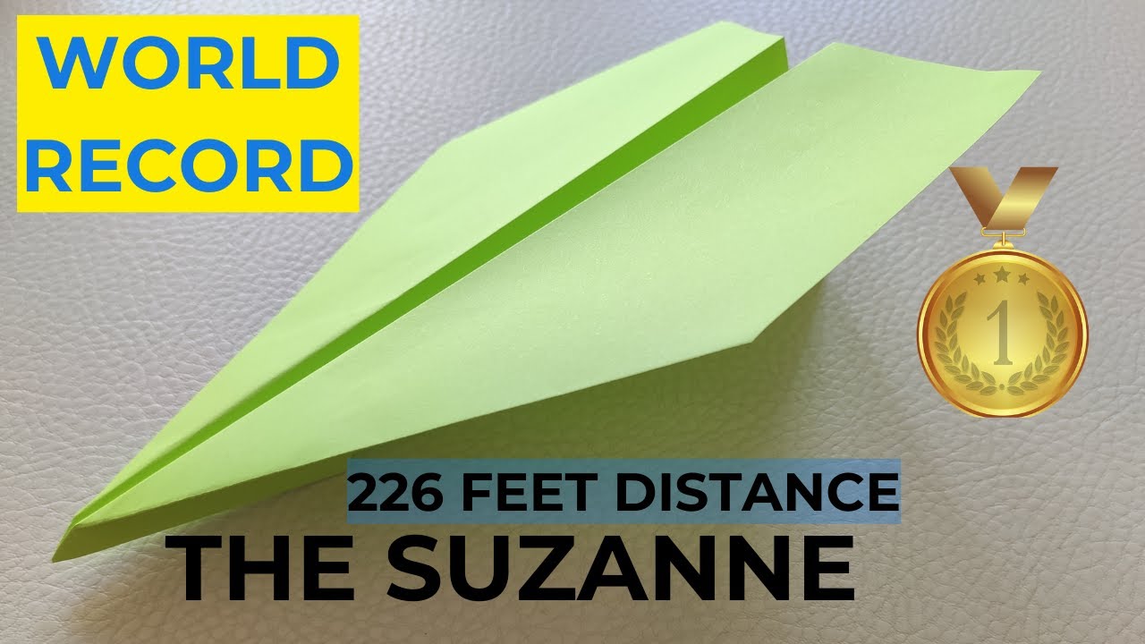 The Suzanne (World Record 226 feet) - How to Make World's Best Paper Airplane