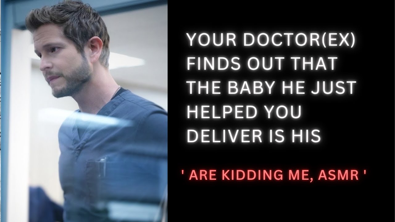 [ASMR] Your doctor(your ex) finds out that the baby he just helped you deliver is his.