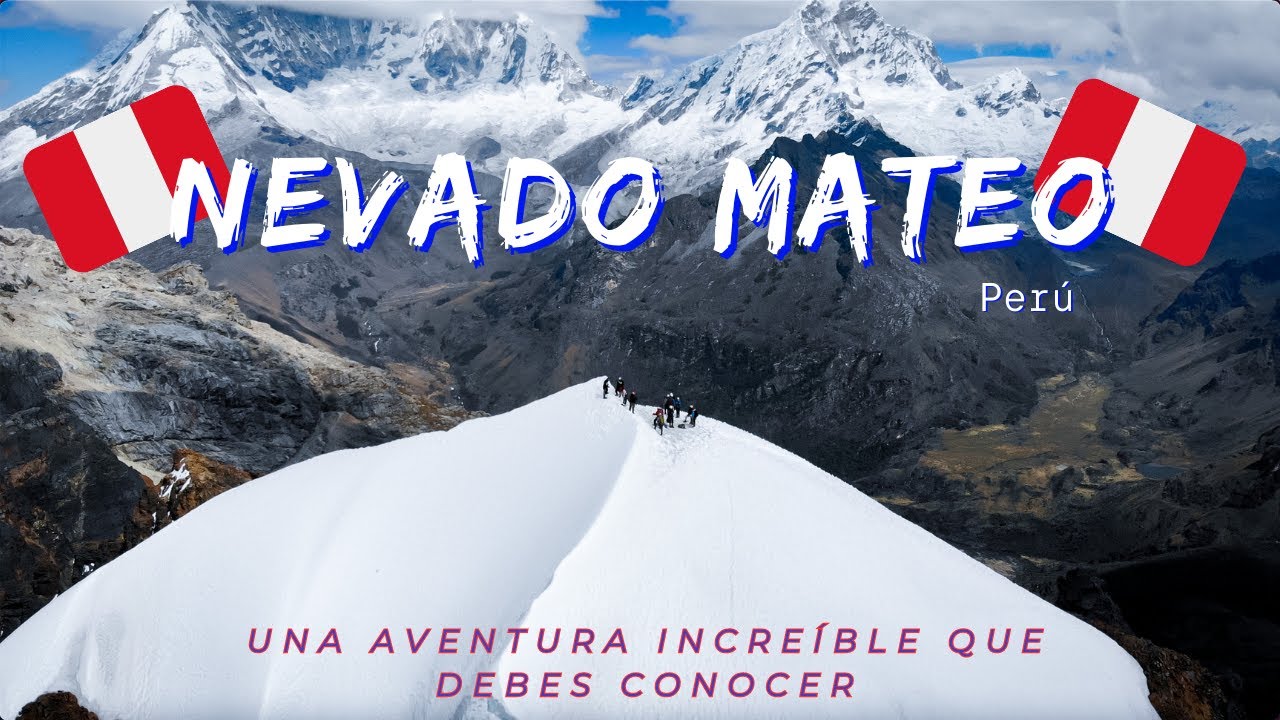 Subiendo el Nevado Mateo en Peru-Tienes que ver esta maravilla