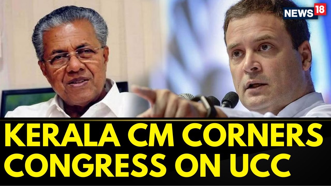 UCC Debate In India: Pinarayi Vijayan Asks Congress For Its Stand On Uniform Civil Code | News18