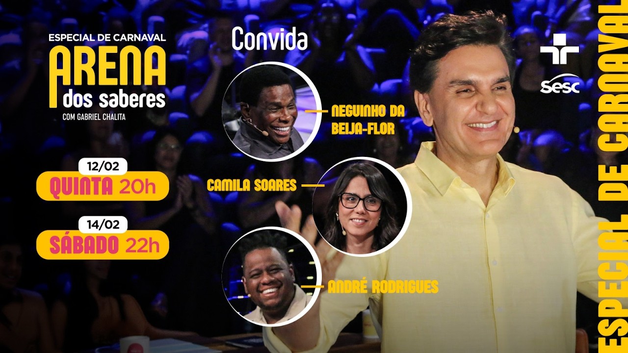Arena Dos Saberes Especial Carnaval | Neguinho da Beija Flor, Camila Soares e André Rodrigues |11/02