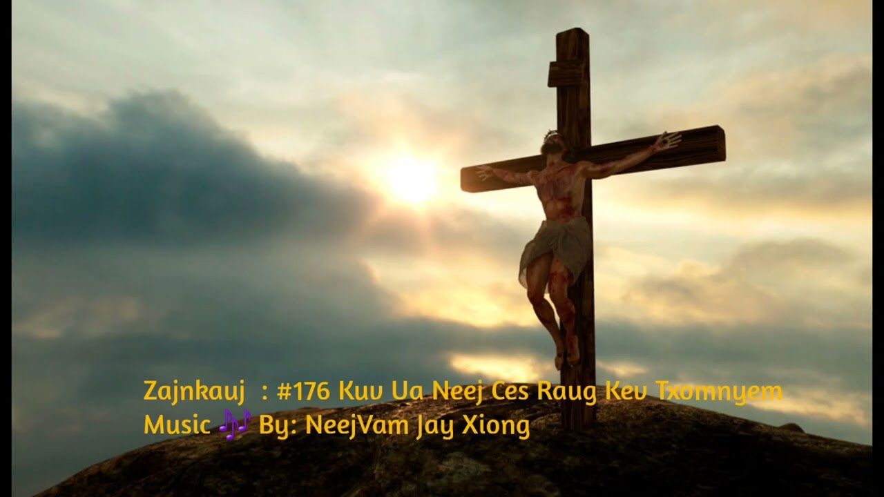 #176 Kuv Ua Neej Ces Raug Kev Txomnyem