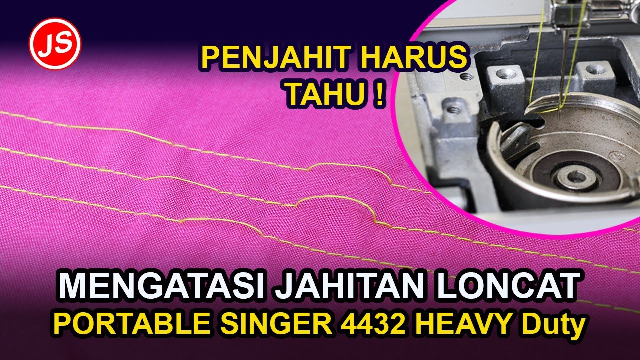 Cara Mengatasi Jahitan Loncat Pada Mesin Jahit Portable SINGER 4432 Heavy Duty