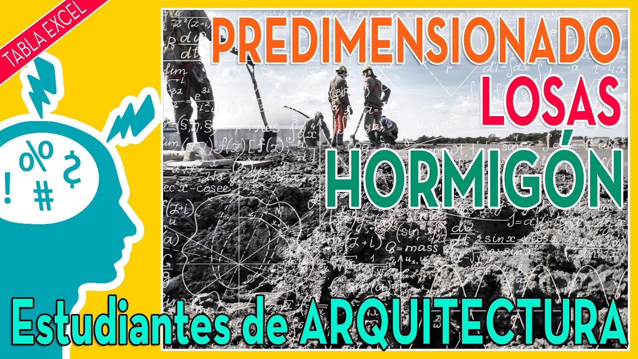 Predimensionar LOSAS de HORMIG&Oacute;N ARMADO - Estudiantes ARQUITECTURA - [Tabla EXCEL GRATIS]