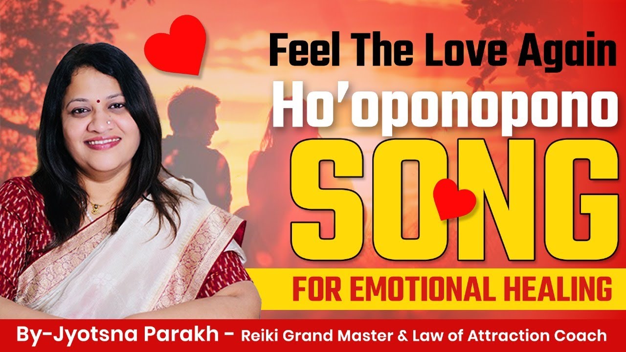 Feel The Love Again | Ho’oponopono Relationship and Emotional Healing Song #relationshiphelp #love