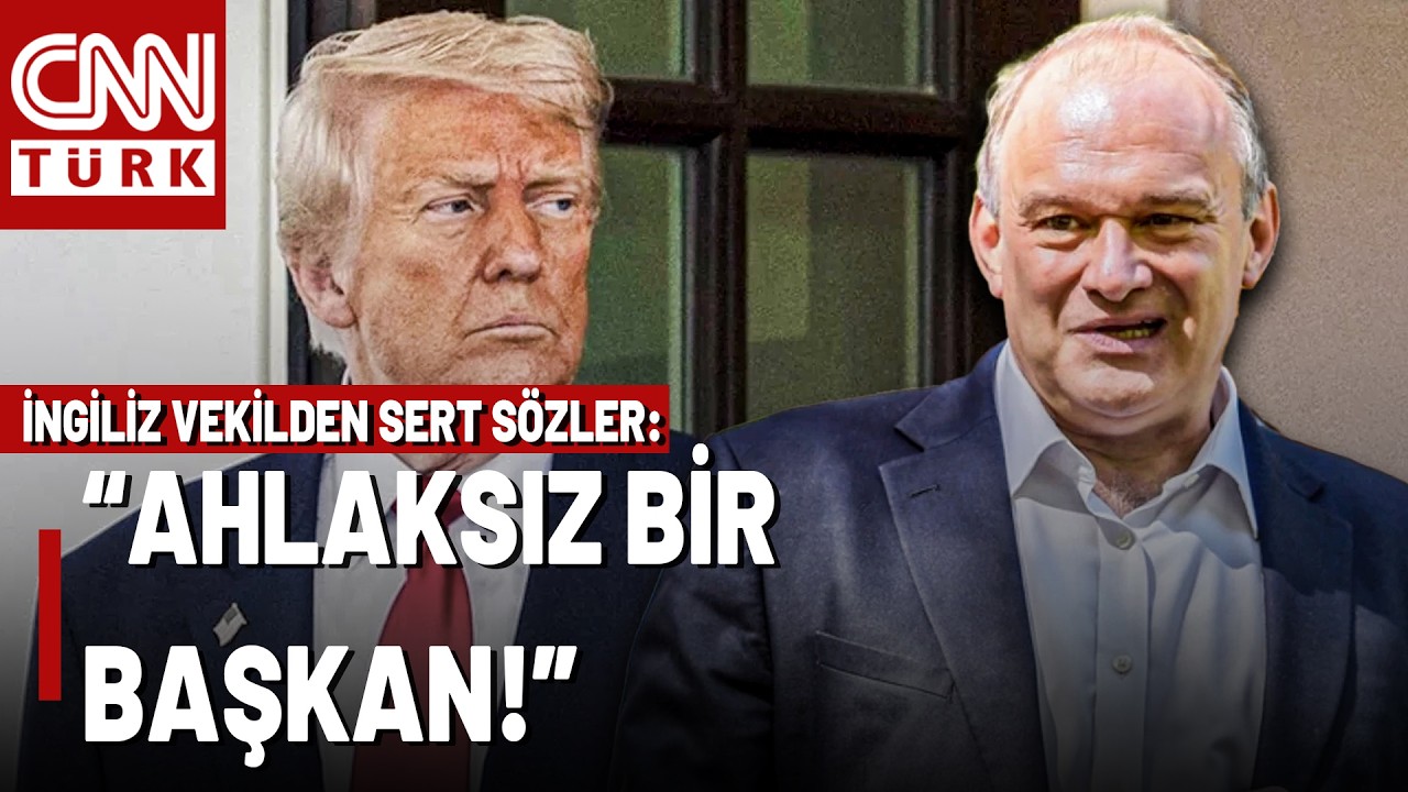 İngiliz Vekilden Trump'a &Ccedil;ok Konuşulacak S&ouml;zler: 