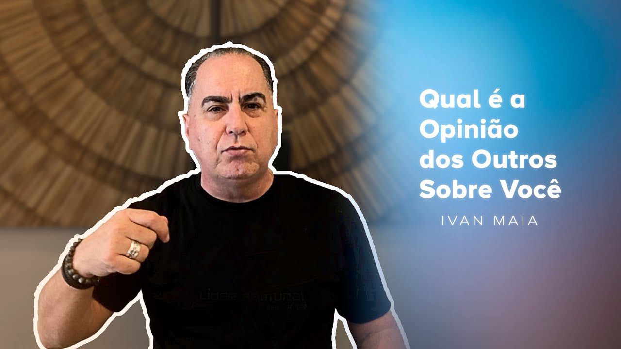 Qual é a Opinião dos Outros Sobre Você?