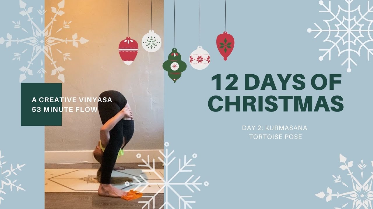 #12daysofchristmas - Creative vinyasa Flows - Day 2 - Kurmasana