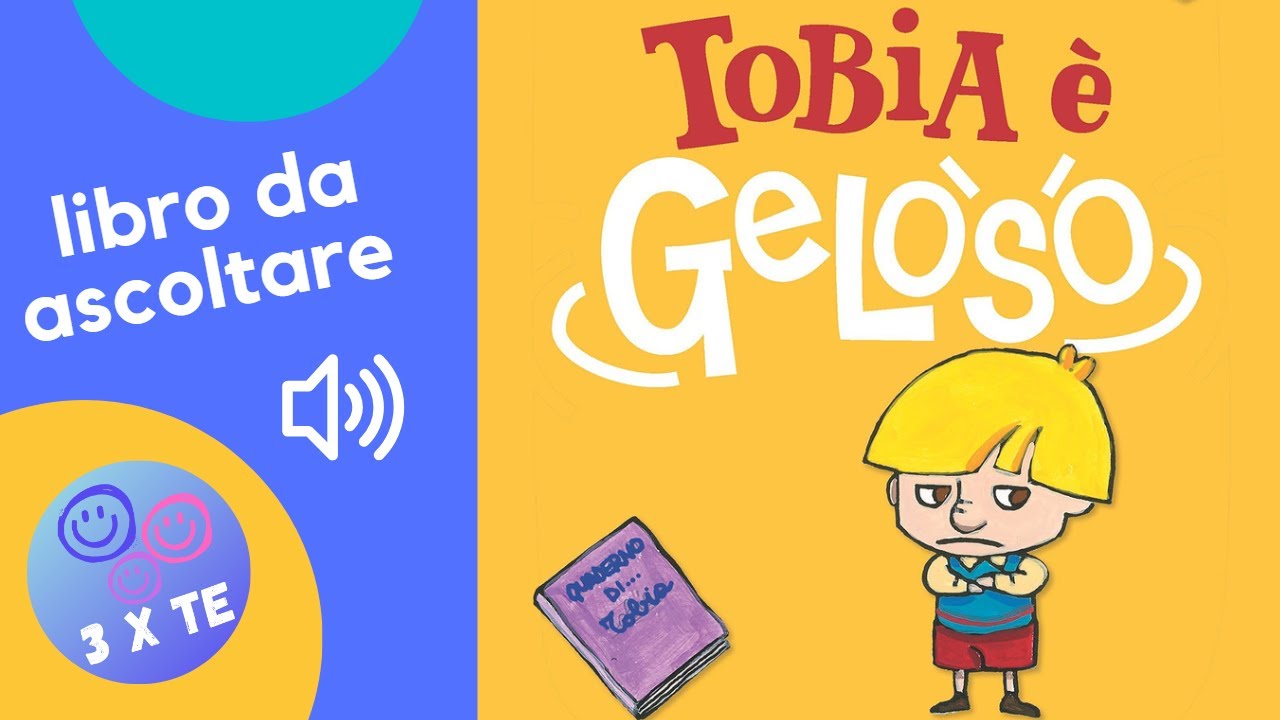 Tobia &egrave; geloso, un libro letto ad alta voce che parla delle emozioni dei bambini - Gelosia