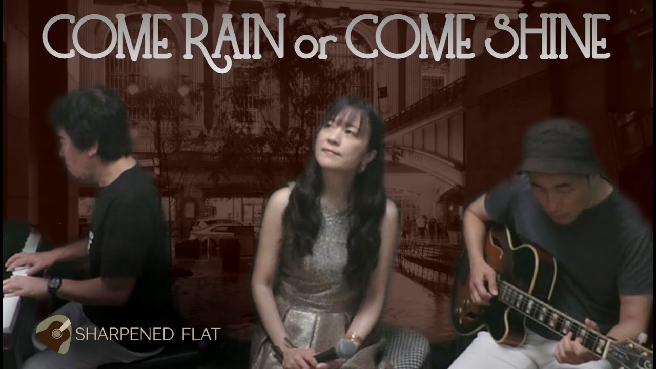 Come Rain or Come Shine
