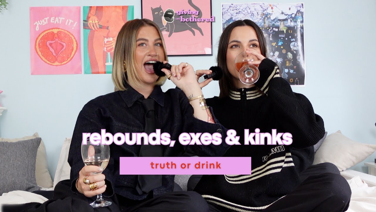 truth or drink: rebounds, exes & kinks