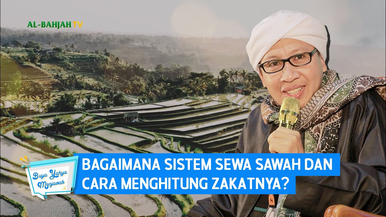Bagaimana Sistem Sewa Sawah dan Cara Menghitung Zakatnya? | Buya Yahya Menjawab