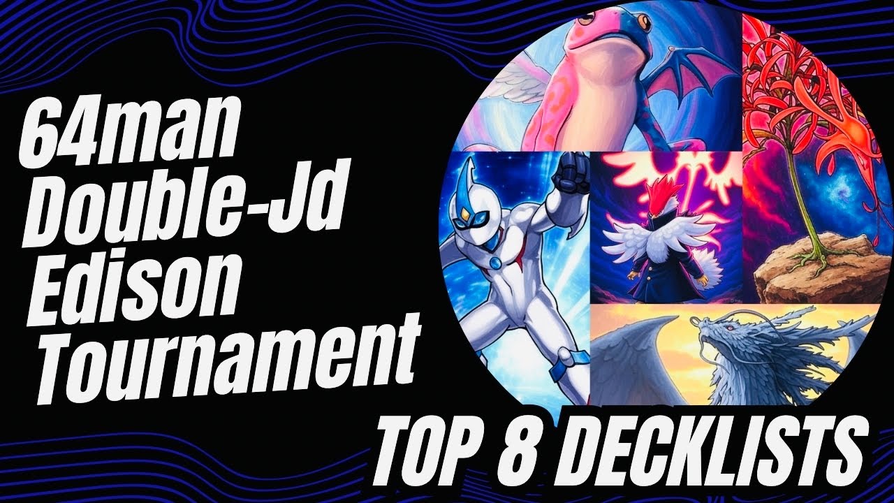 64 Man Double JD Edison Tournament Top 8 Decklists! 