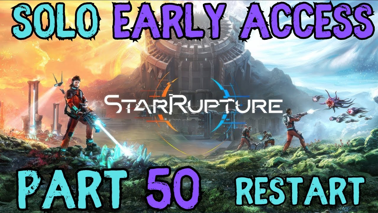 StarRupture Solo Ранний доступ Часть 50 Перезапуск