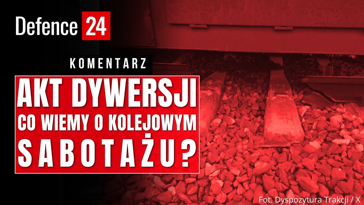 Akt dywersji. Co wiemy o kolejowym sabotażu? | KOMENTARZ Defence24