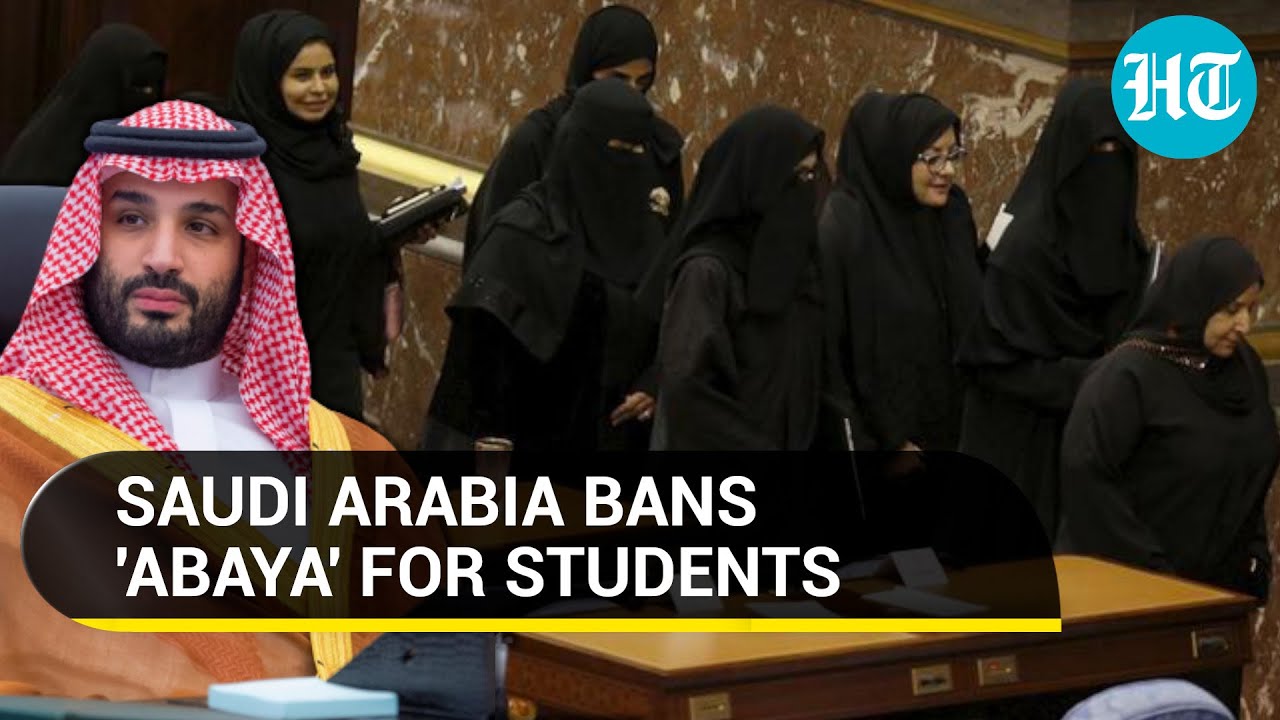 Saudi bans 'Abaya' for Muslim students in exam halls; Crown Prince orders adhere to uniform