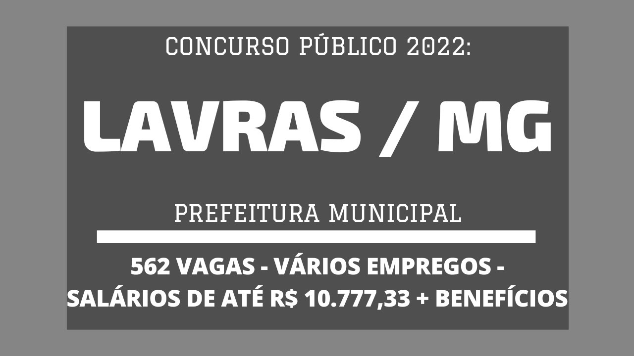 Prefeitura de Lavras / MG - 2022 / 2023: Divulga Edital de Concurso com 562 vagas - V&aacute;rios Empregos