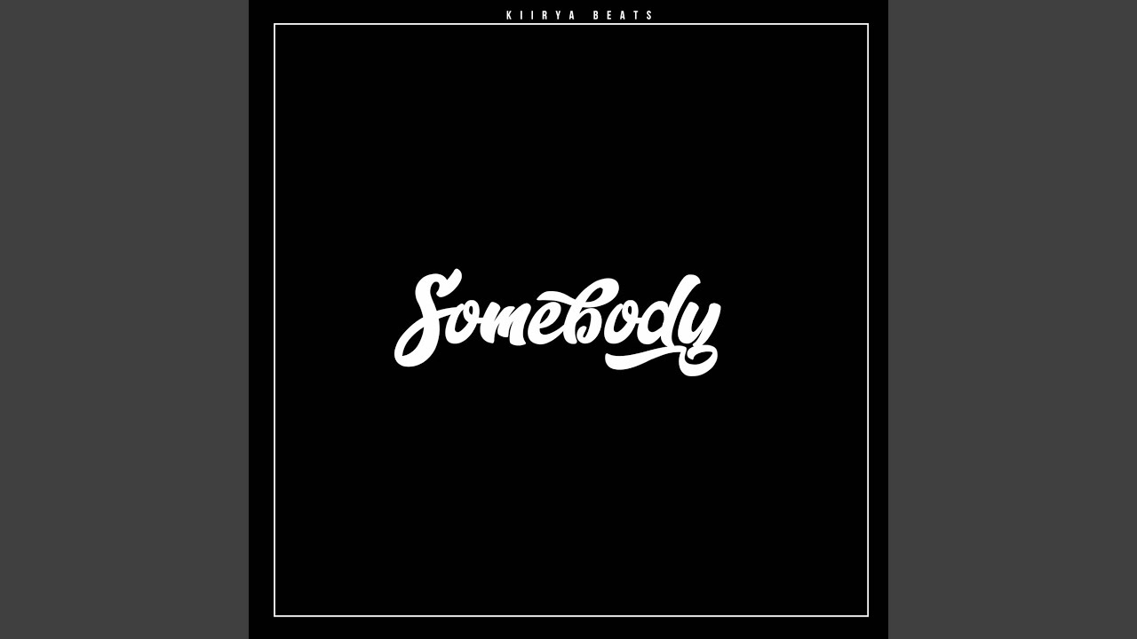 Somebody