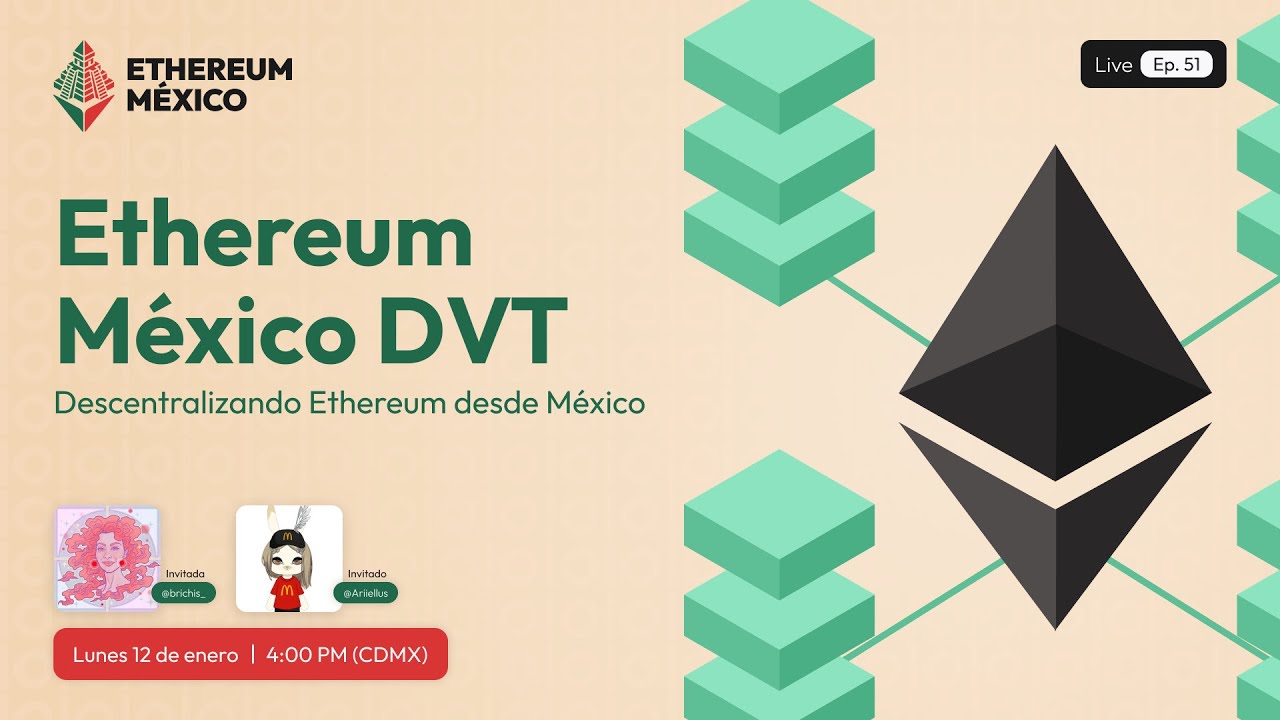 Ethereum México DVT: descentralizando Ethereum desde México  📱