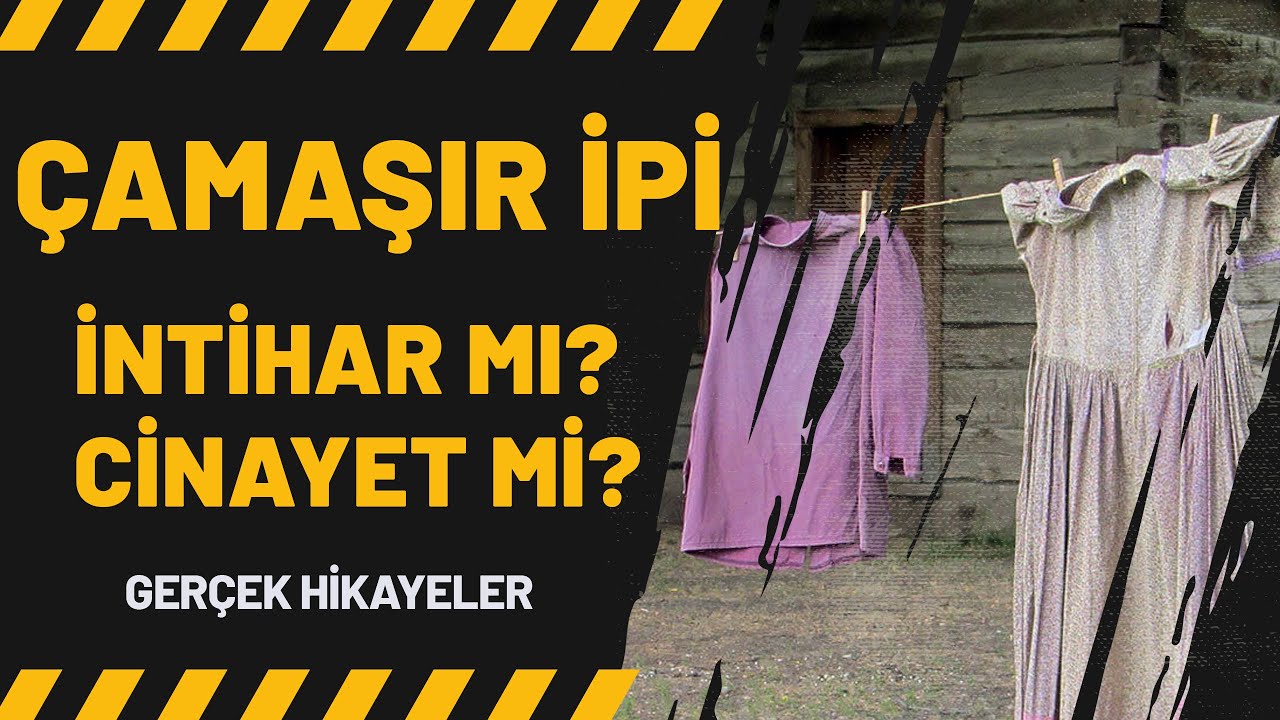 &Ccedil;amaşır İpi - İntihar mı? Cinayet mi?  | Kan Donduran Anılar 6. B&ouml;l&uuml;m