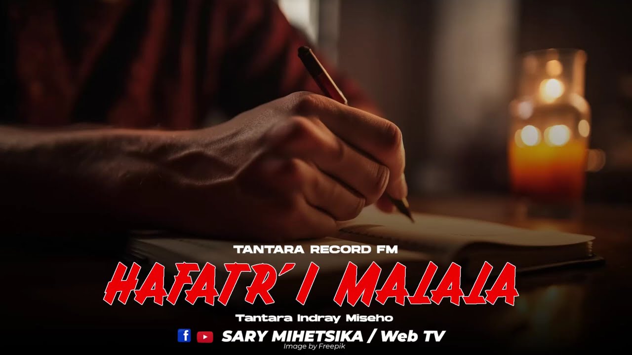 Tantara Malagasy - NY HAFATR'I MALALA (Tantara Record FM) Tantara Indray Miseho