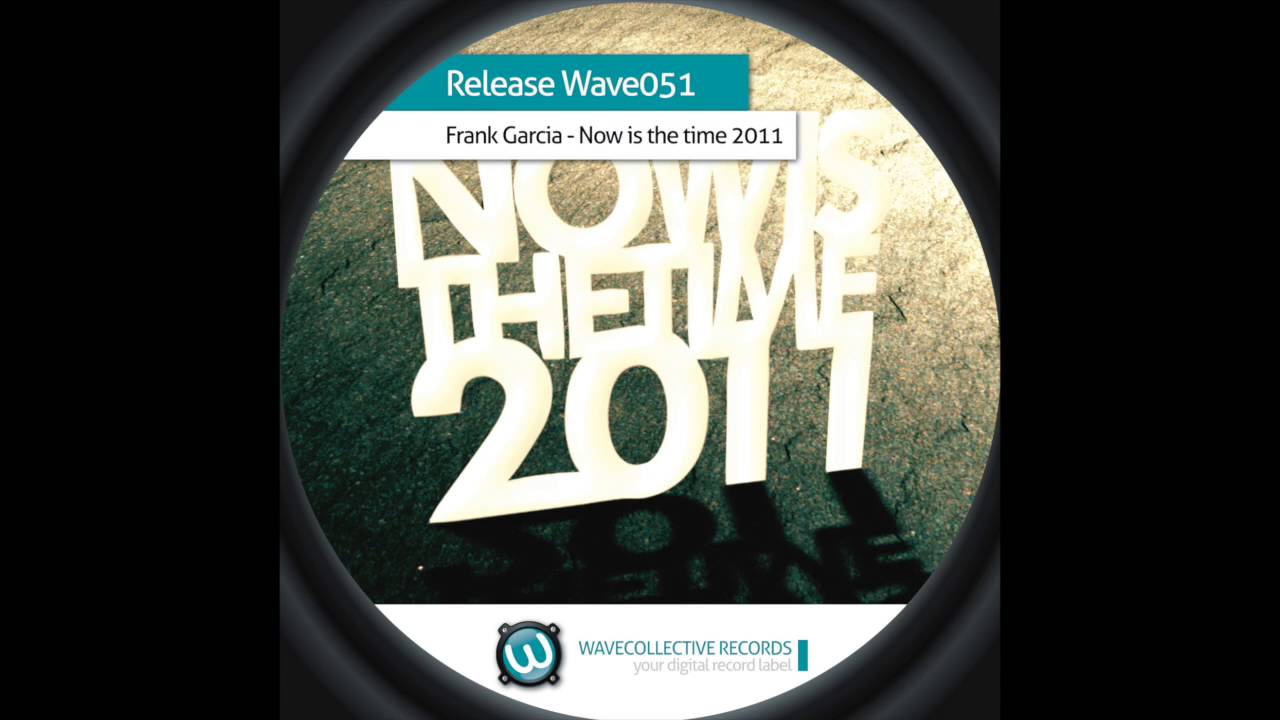Frank Garcia - Now is the time 2011 (Original mix)