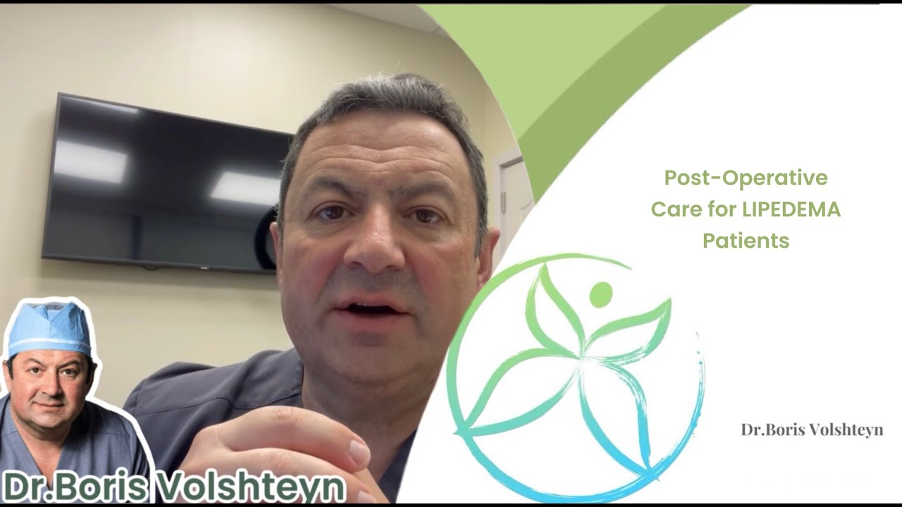 Post-Operative Care for Lipedema Patients - Dr. Boris Volshteyn
