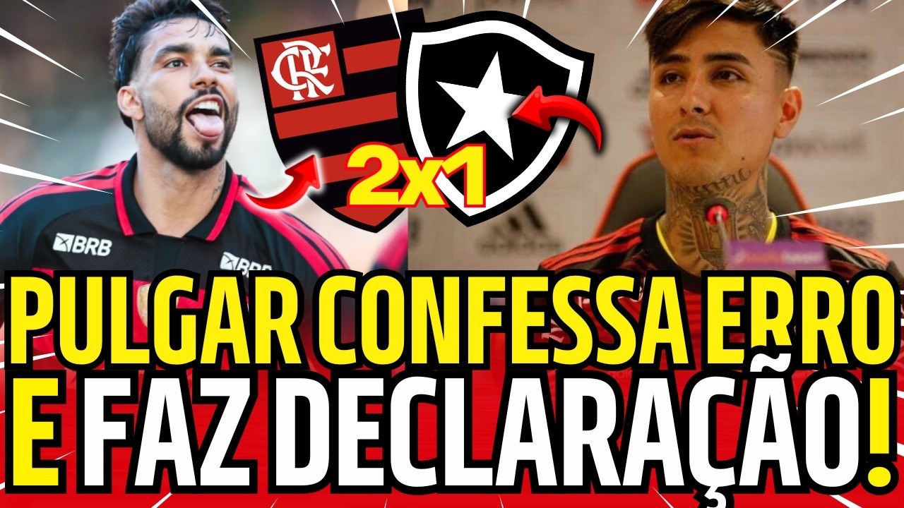 PULGAR ADMITE ERRO TERRÍVEL E FAZ DECLARAÇÃO INESPERDA APÓS VITÓRIA DO FLAMENGO CONTRA O BOTAFOGO!