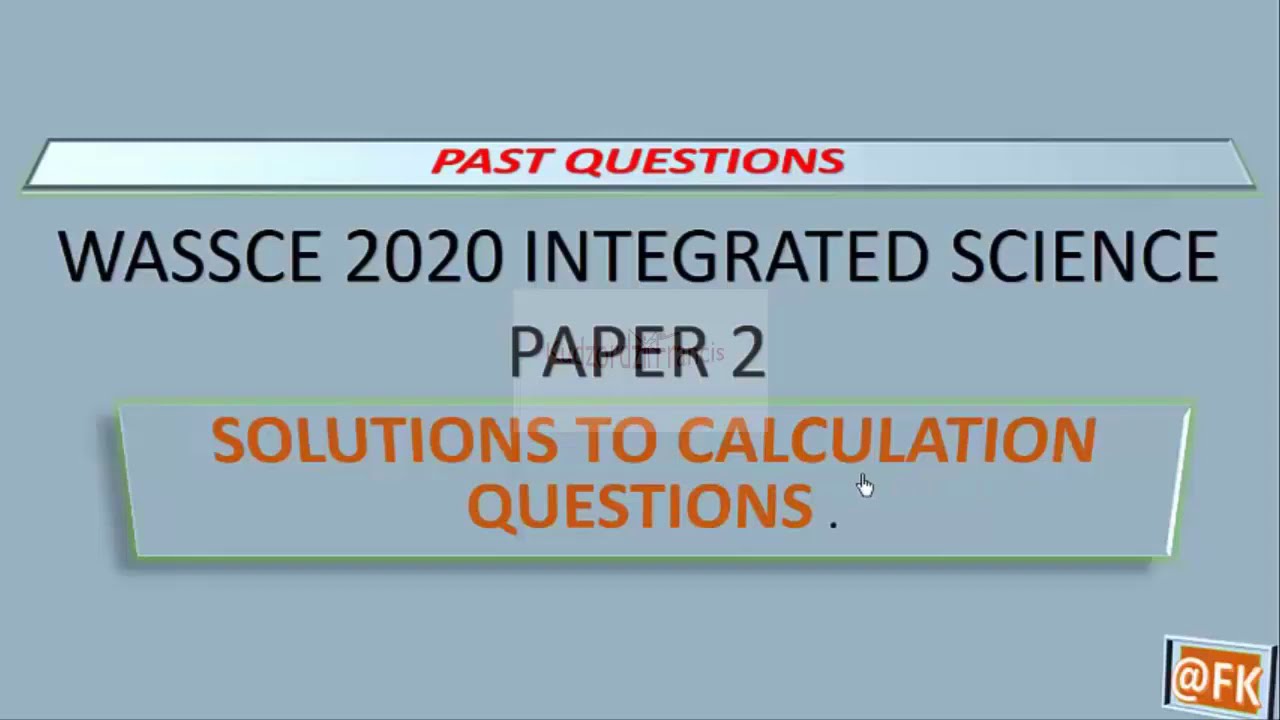 WASSCE 2020 Integrated Science paper 2 All calculations solved