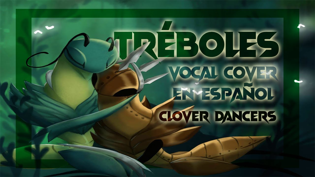 Hollow Knight Silksong - Tr&eacute;boles [Bailarines Trifolios] (Vocal Cover en Espa&ntilde;ol)