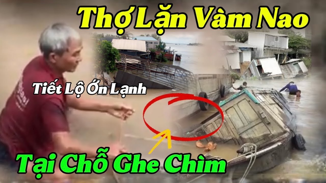 Thợ Lặn Vàm Nao Tiết Lộ‼️Ớn Lạnh Tại Chỗ Này Khi Ghe Chìm