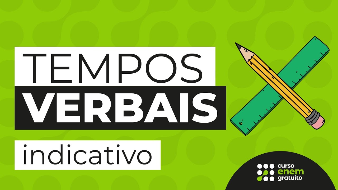 TEMPOS VERBAIS: indicativo | Português para o Enem | Fernanda Souza