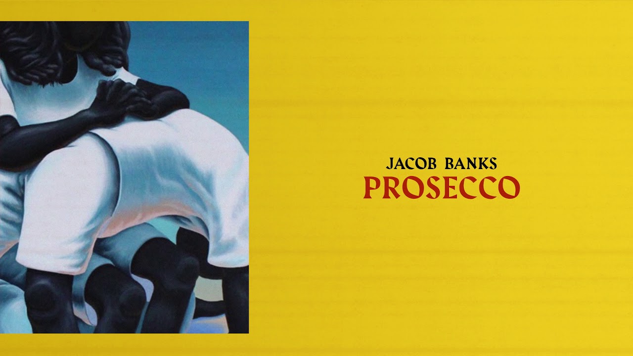Jacob Banks - Prosecco (Official Audio)