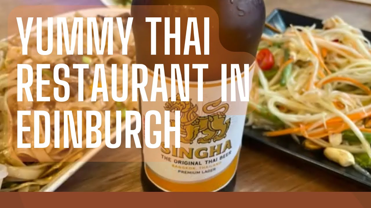 An Affordable and Yummy Thai Restaurant in Edinburgh