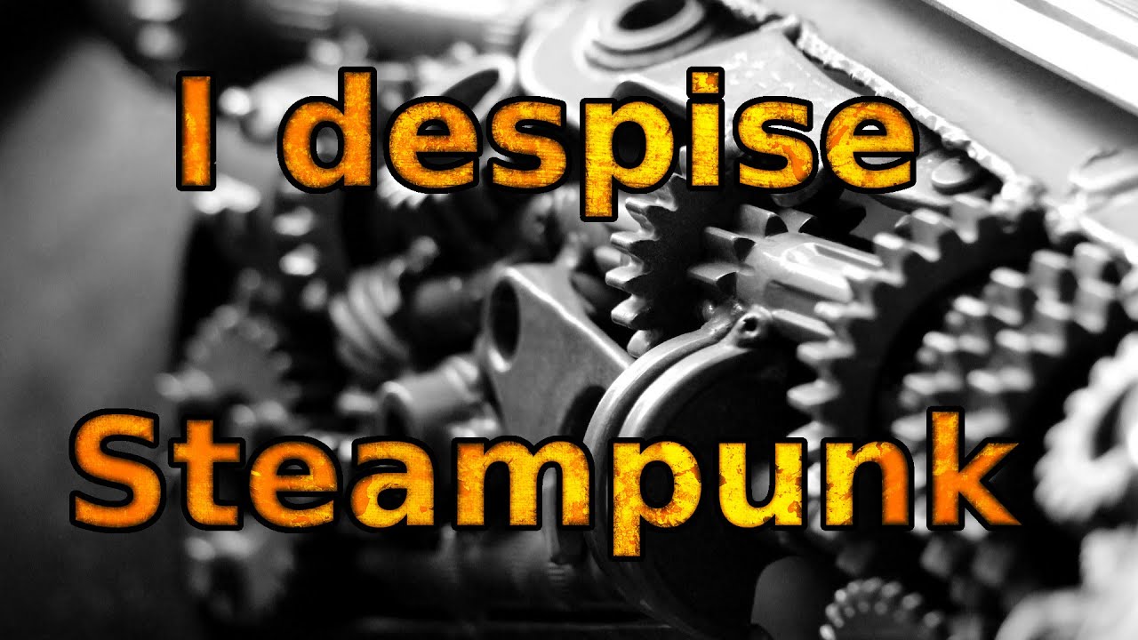 Worldbuilding Rants - Steampunk