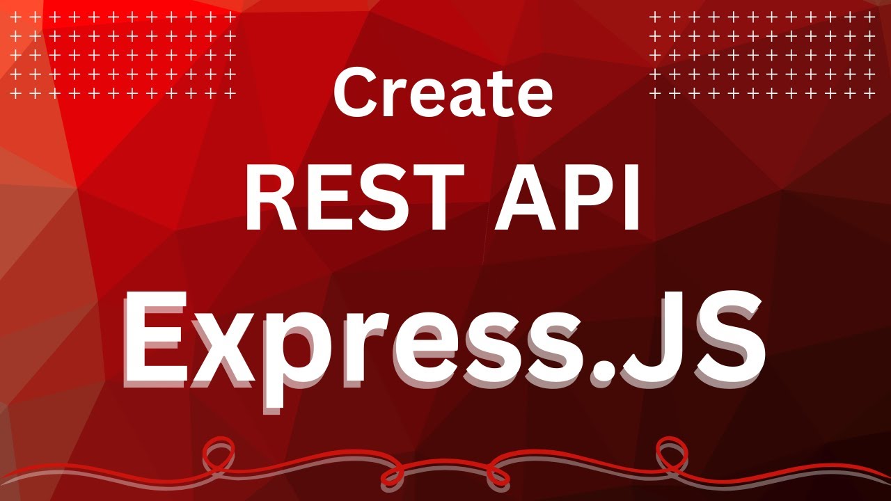 How To Create A RESTful API Using Express.js