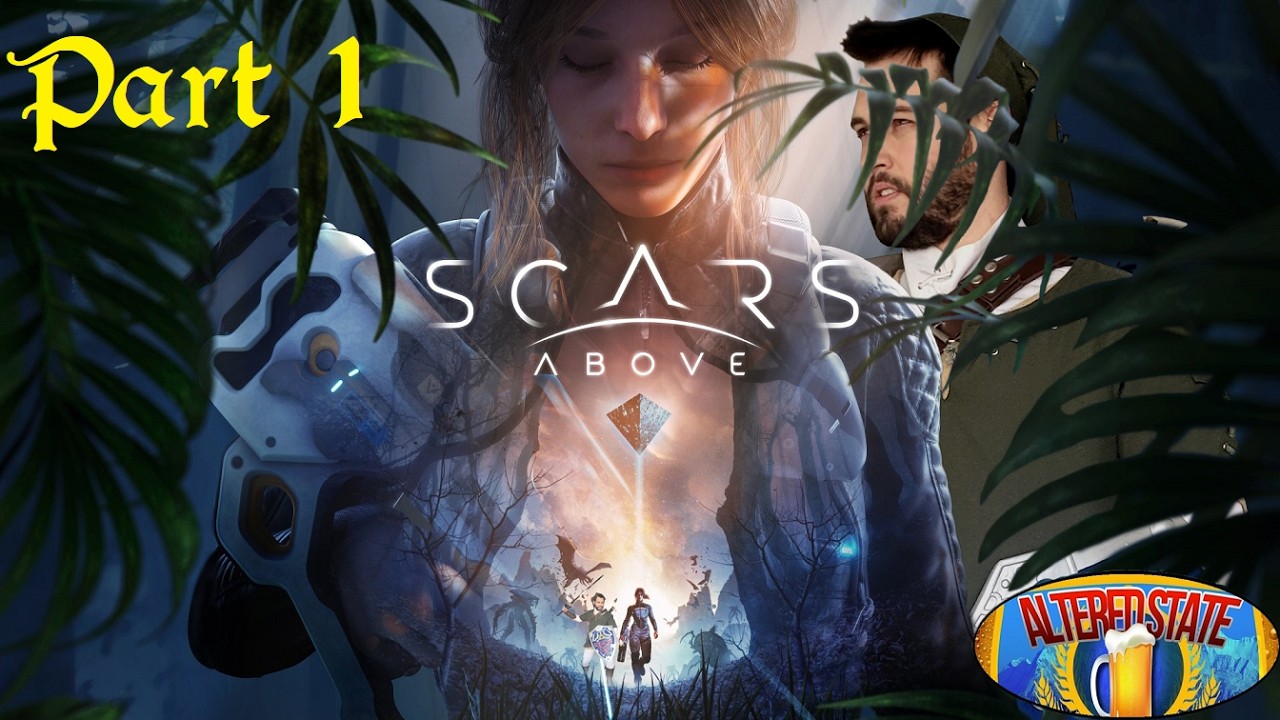 Scars Above Part 1 - Stranded On A Strange Alien Planet