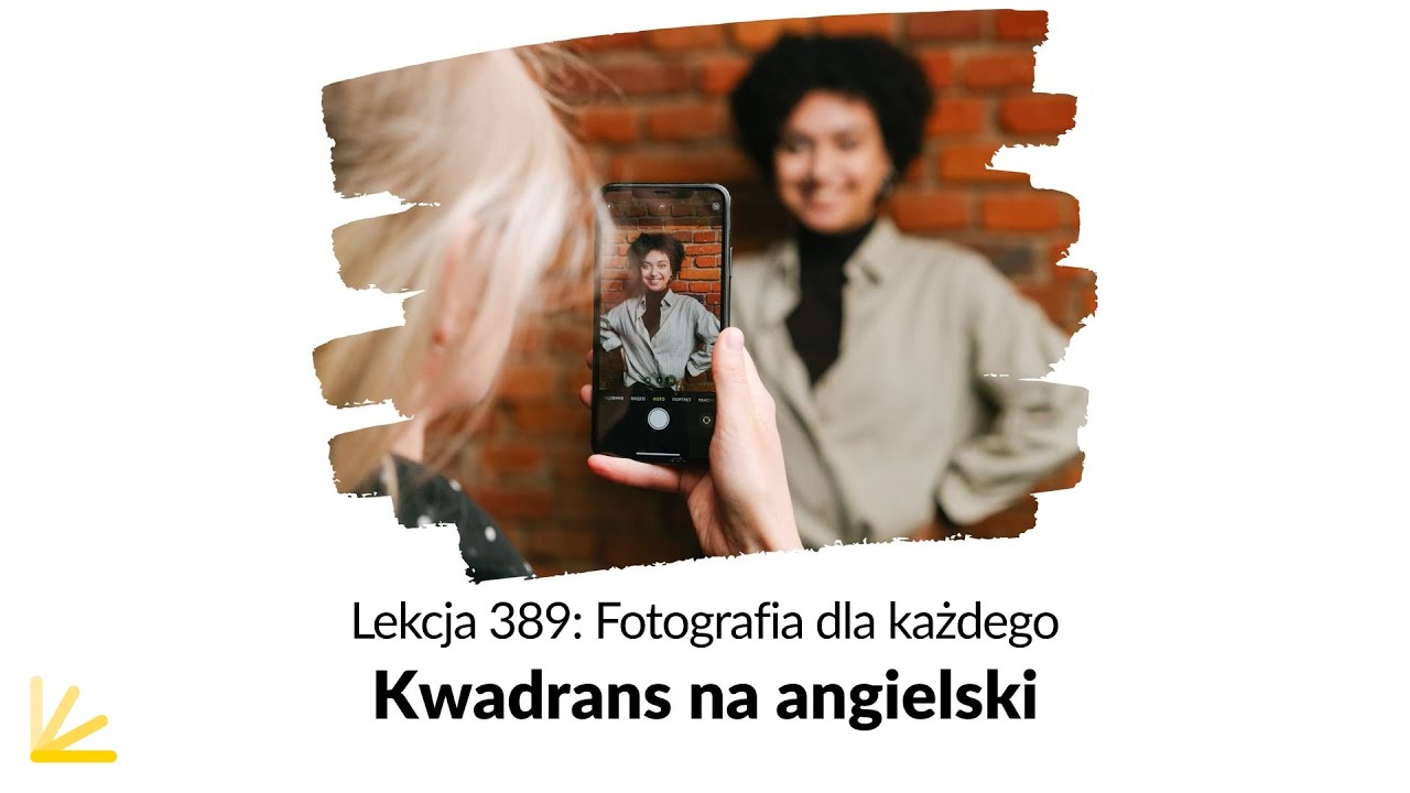 Fotografia dla każego - lekcja angielskiego; Lekcja 389 | Kwadrans na Angielski