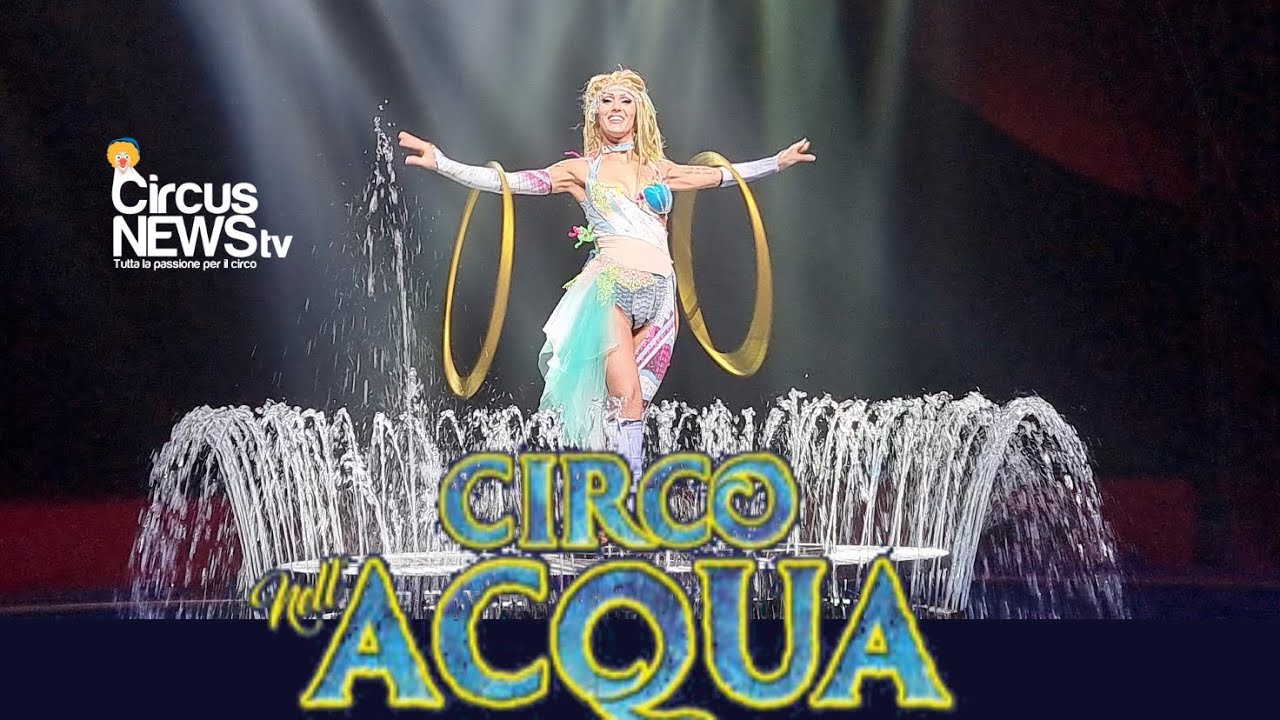 Circo nell’Acqua: un Mare di Emozioni (alcuni momenti dello spettacolo) Napoli 2023 (parte 1)