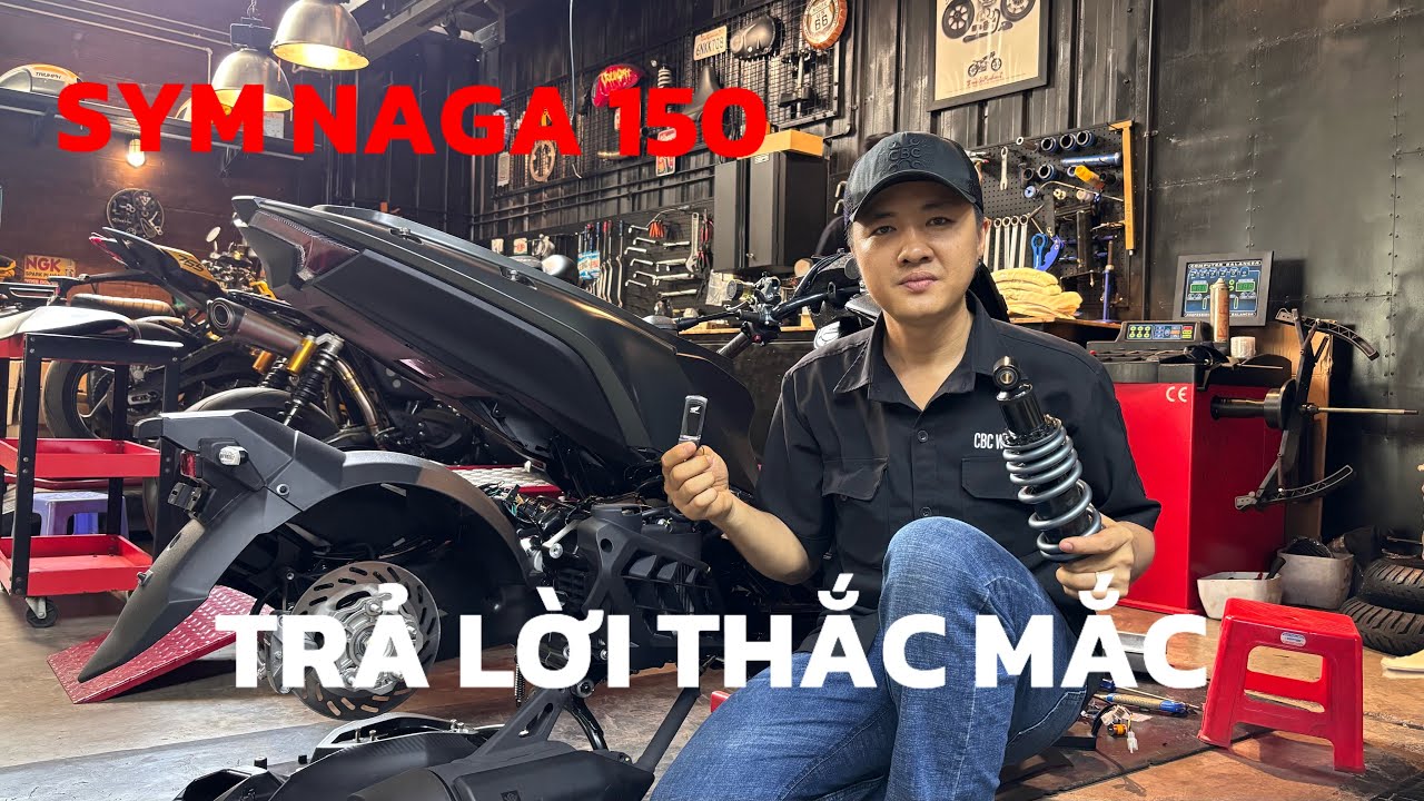 SYM NAGA 150 / TRẢ LỜI THẮC MẮC CỦA MỌI NGƯỜI Ạ
