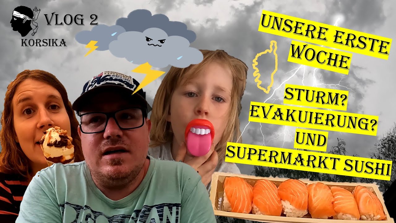 Woche 1 - Sturm, EVAKUIERUNG & Supermarkt Sushi | Campingurlaub Korsika | VLOG 2
