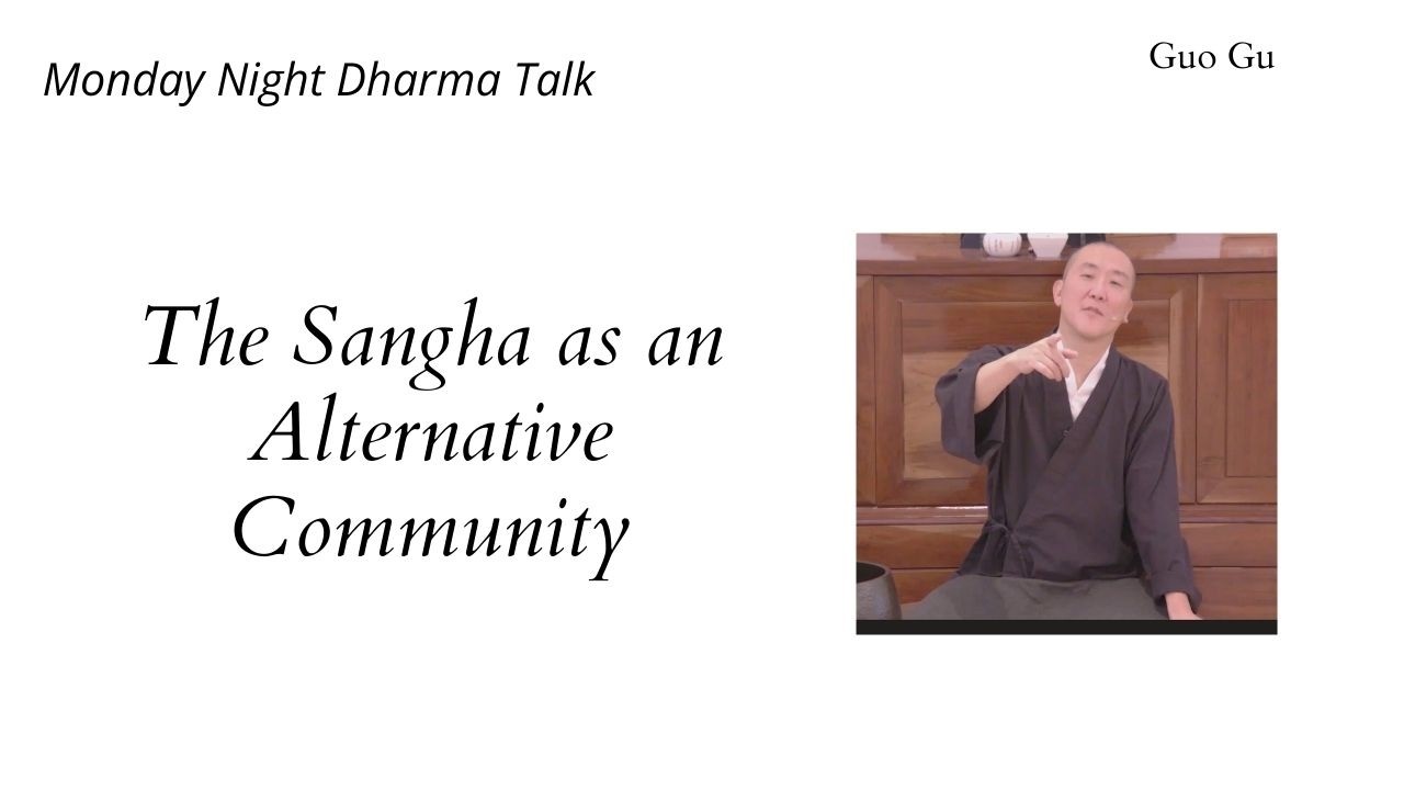 Sangha as an Alternative Community. Talk by Guo Gu