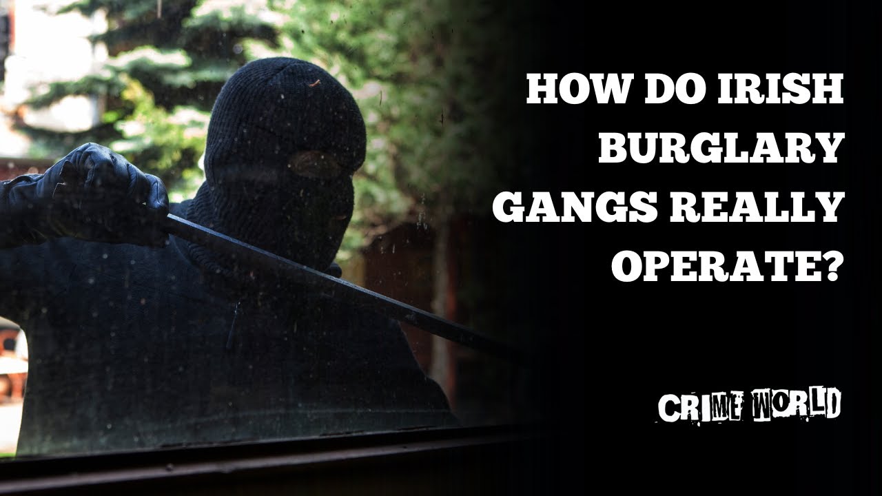How do Irish burglary gangs really operate?