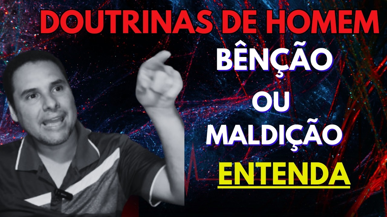 O Perigo da Doutrina de Homens: Uma Análise Profunda