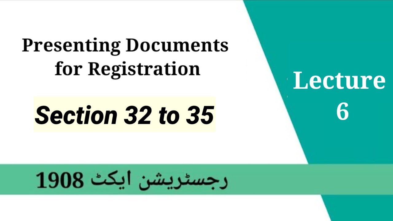 Section 32 to 35 | Presenting Documents for Registration | Registration Act 1908