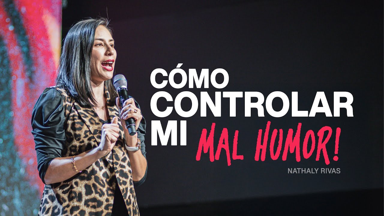 C&oacute;mo controlar mi mal humor! I Nathaly Rivas