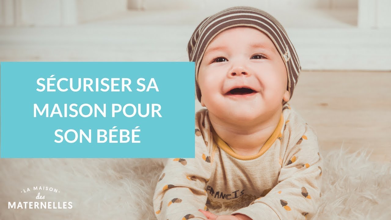Sécuriser sa maison pour son bébé - La Maison des Maternelles #LMDM